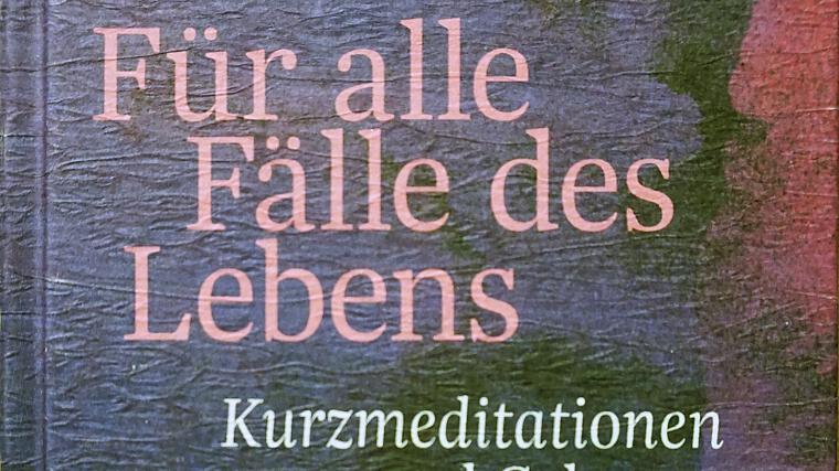 Kurzmeditationen - Für alle Fälle des Lebens Cober des Buchs: Kurzmeditationen - Für alle Fälle des Lebens